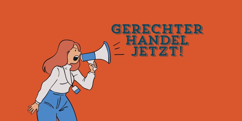 Gerechter Handel jetzt!